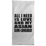 All I Need Is Love And My Asian Semi-Longhair - Hand Towel