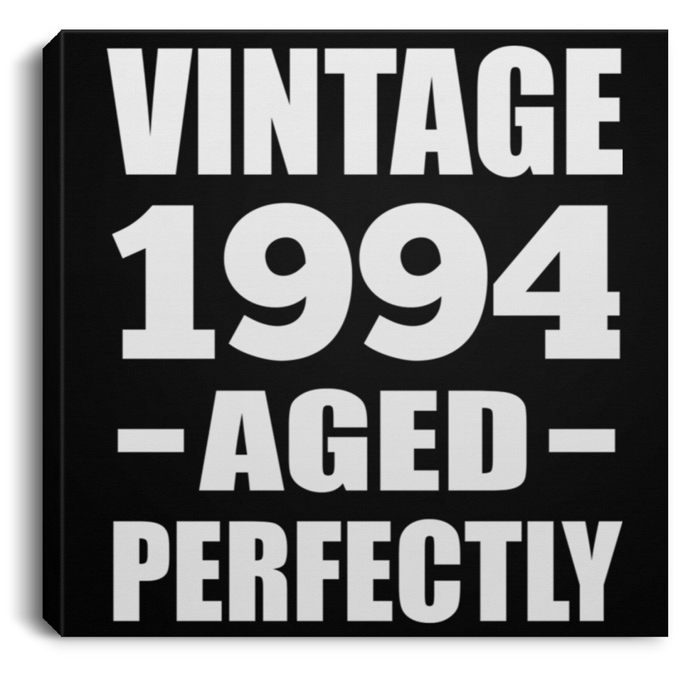30th Birthday Vintage 1994 Aged Perfectly - Canvas Square