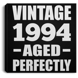 30th Birthday Vintage 1994 Aged Perfectly - Canvas Square