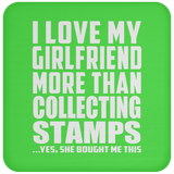 I Love My Girlfriend More Than Collecting Stamps - Drink Coaster