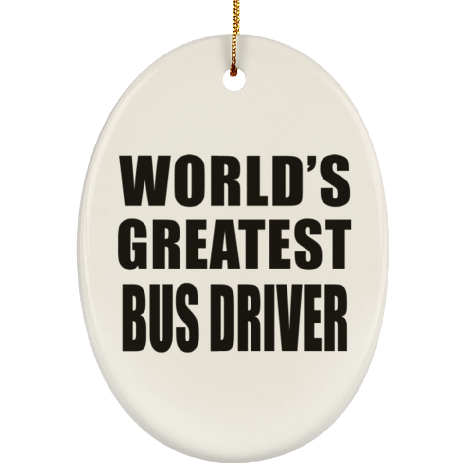 World's Greatest Bus Driver - Oval Ornament