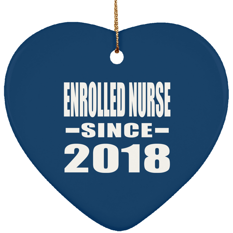 Enrolled Nurse Since 2018 - Heart Ornament