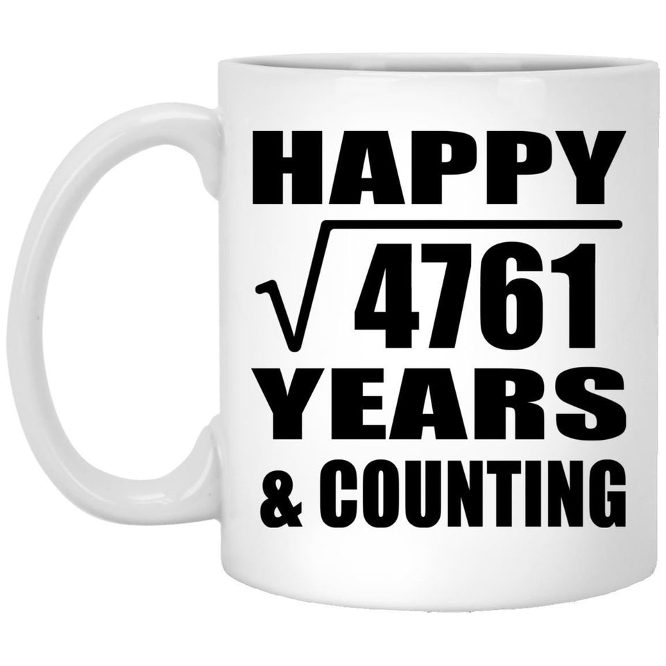 Happy 69th Anniversary Square Root of 4761 Years & Counting - 11oz Coffee Mug