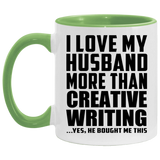 I Love My Husband More Than Creative Writing - 11oz Accent Mug Green