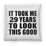 29th Birthday Took Me 29 Years To Look This Good - Throw Pillow