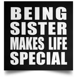 Being Sister Makes Life Special - Poster Square