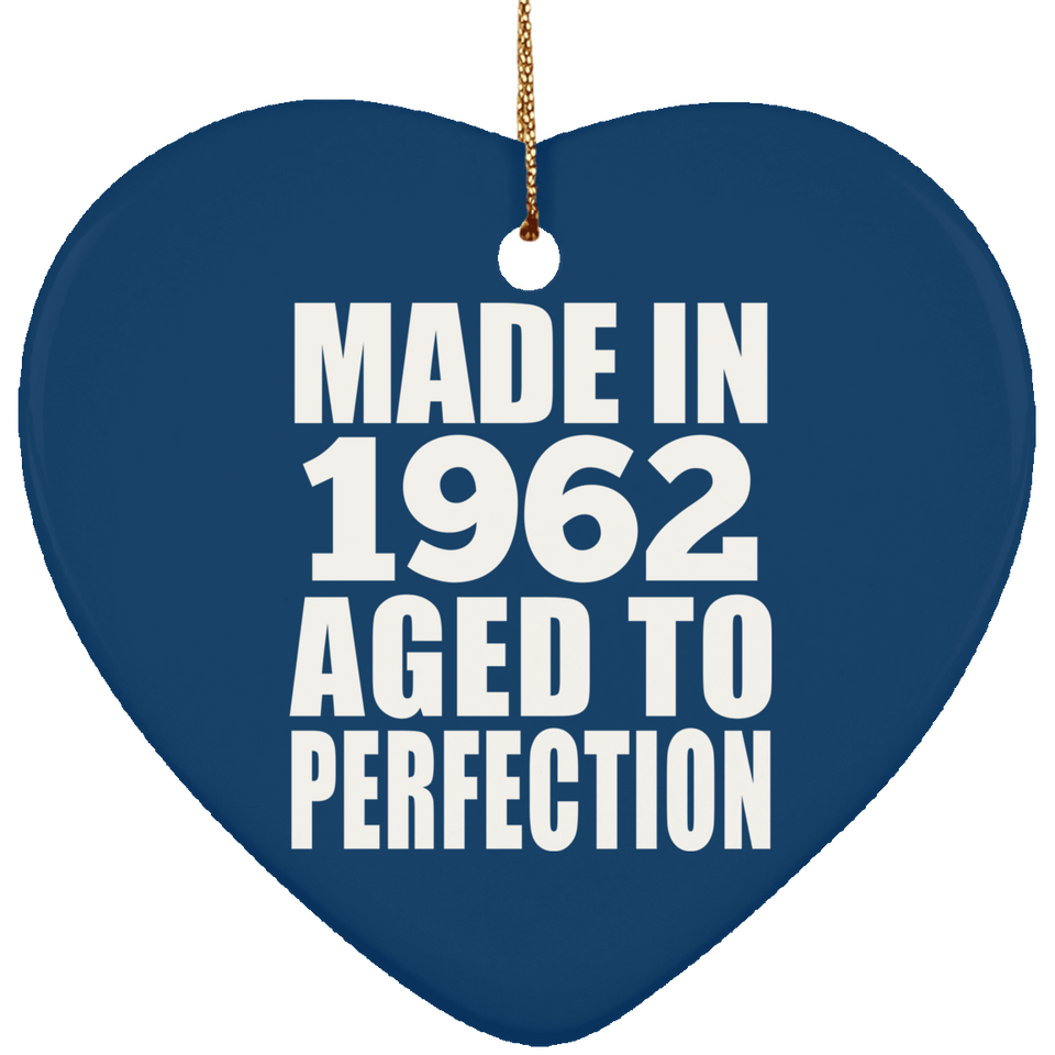 62nd Birthday Made In 1962 Aged to Perfection - Heart Ornament