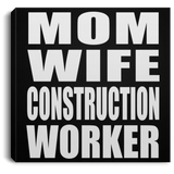 Mom Wife Construction Worker - Canvas Square