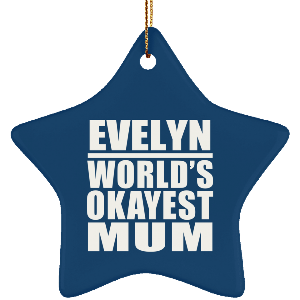 Evelyn World's Okayest Mum - Star Ornament