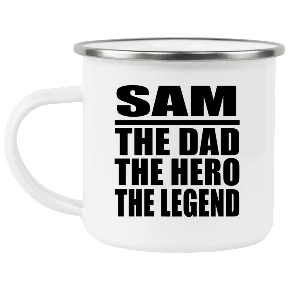 Sam The Dad The Hero The Legend - 12oz Camping Mug