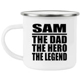 Sam The Dad The Hero The Legend - 12oz Camping Mug