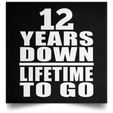 12th Anniversary 12 Years Down Lifetime To Go - Poster Square