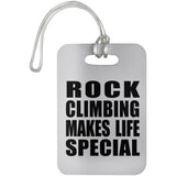 Rock Climbing Makes Life Special - Luggage Bag Tag