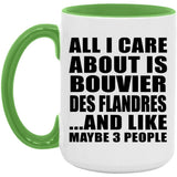 All I Care About Is Bouvier Des Flandres - 15oz Accent Mug Green