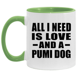 All I Need Is Love And A Pumi Dog - 11oz Accent Mug Green