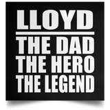 Lloyd The Dad The Hero The Legend - Poster Square