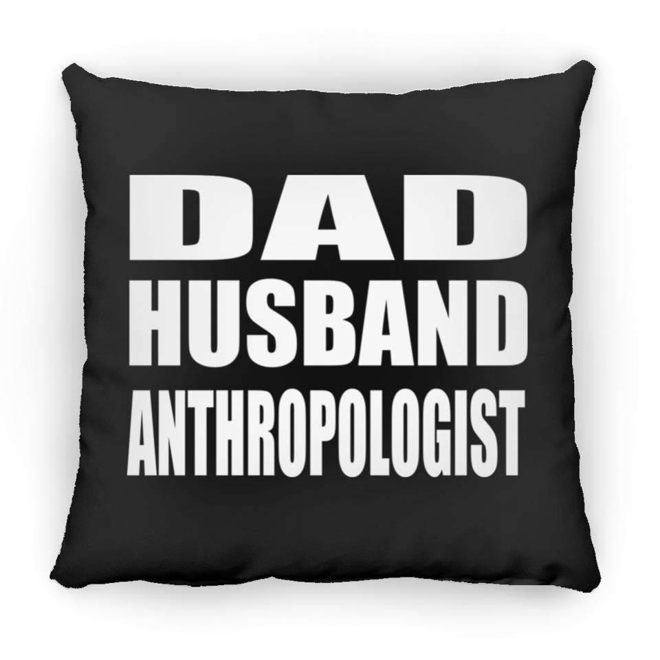 Dad Husband Anthropologist - Throw Pillow Black