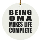 Being Oma Makes Life Complete - Circle Ornament