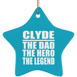 Clyde The Dad The Hero The Legend - Star Ornament