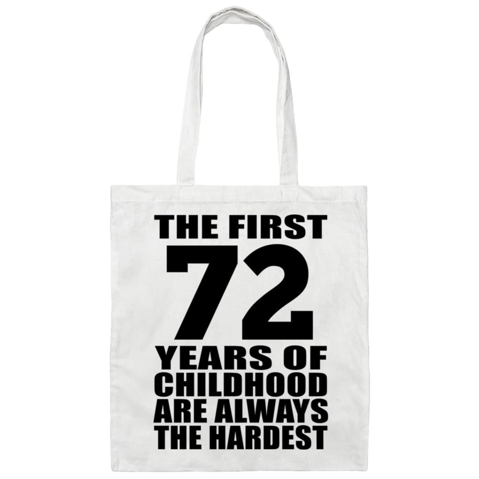 72nd Birthday First 72 Years of Childhood Are The Hardest - Tote Bag White