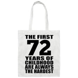 72nd Birthday First 72 Years of Childhood Are The Hardest - Tote Bag White