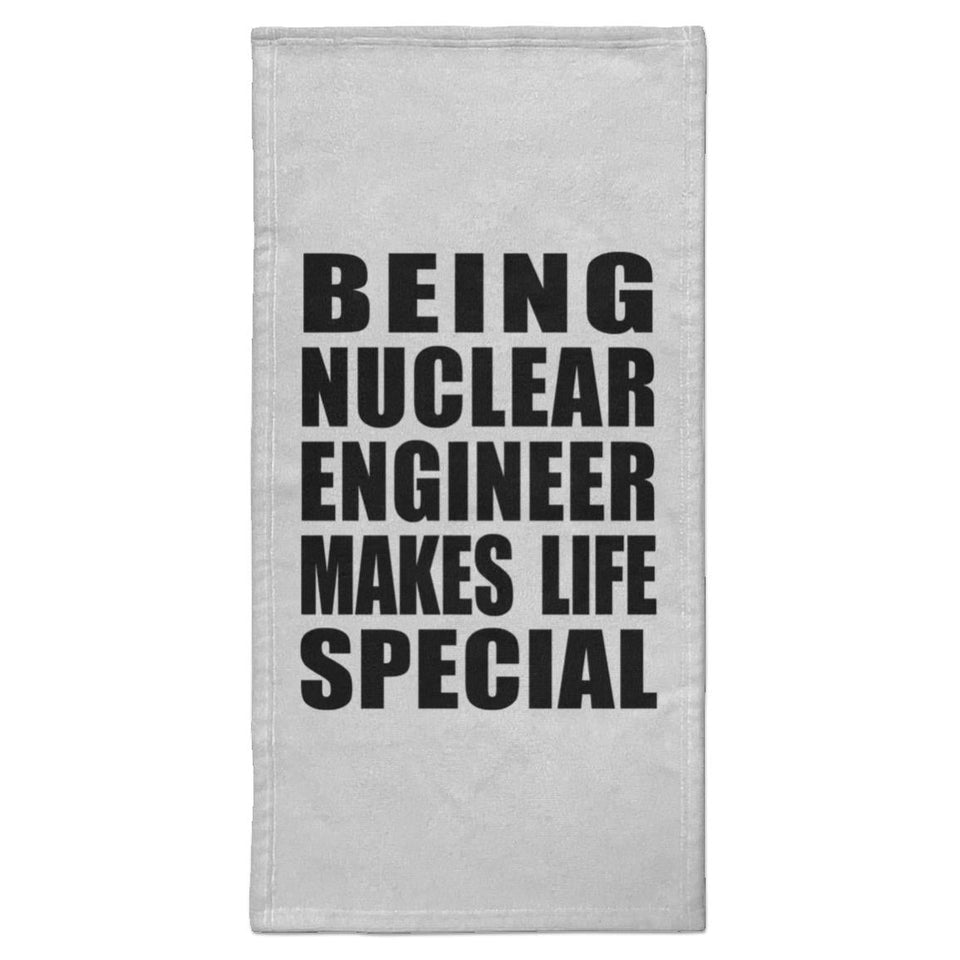 Being Nuclear Engineer Makes Life Special - Hand Towel