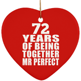 72nd Anniversary 72 Years Of Being Mr Perfect - Heart Ornament