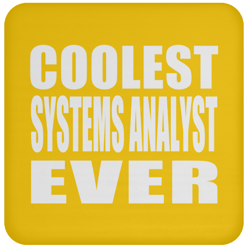 Coolest Systems Analyst Ever - Drink Coaster
