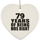 79th Anniversary 79 Years Of Being Mrs Right - Heart Ornament