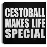 Cestoball Makes Life Special - Canvas Square