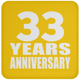 33rd Anniversary 33 Years - Drink Coaster