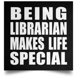 Being Librarian Makes Life Special - Poster Square