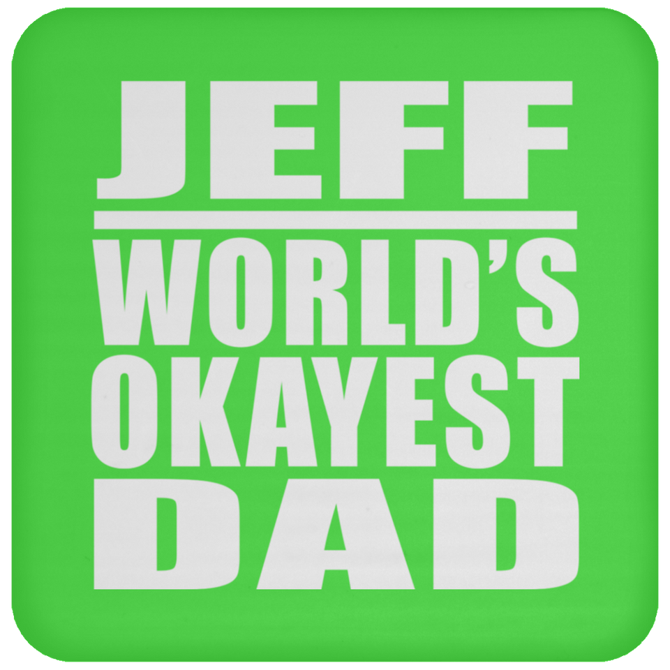 Jeff World's Okayest Dad - Drink Coaster
