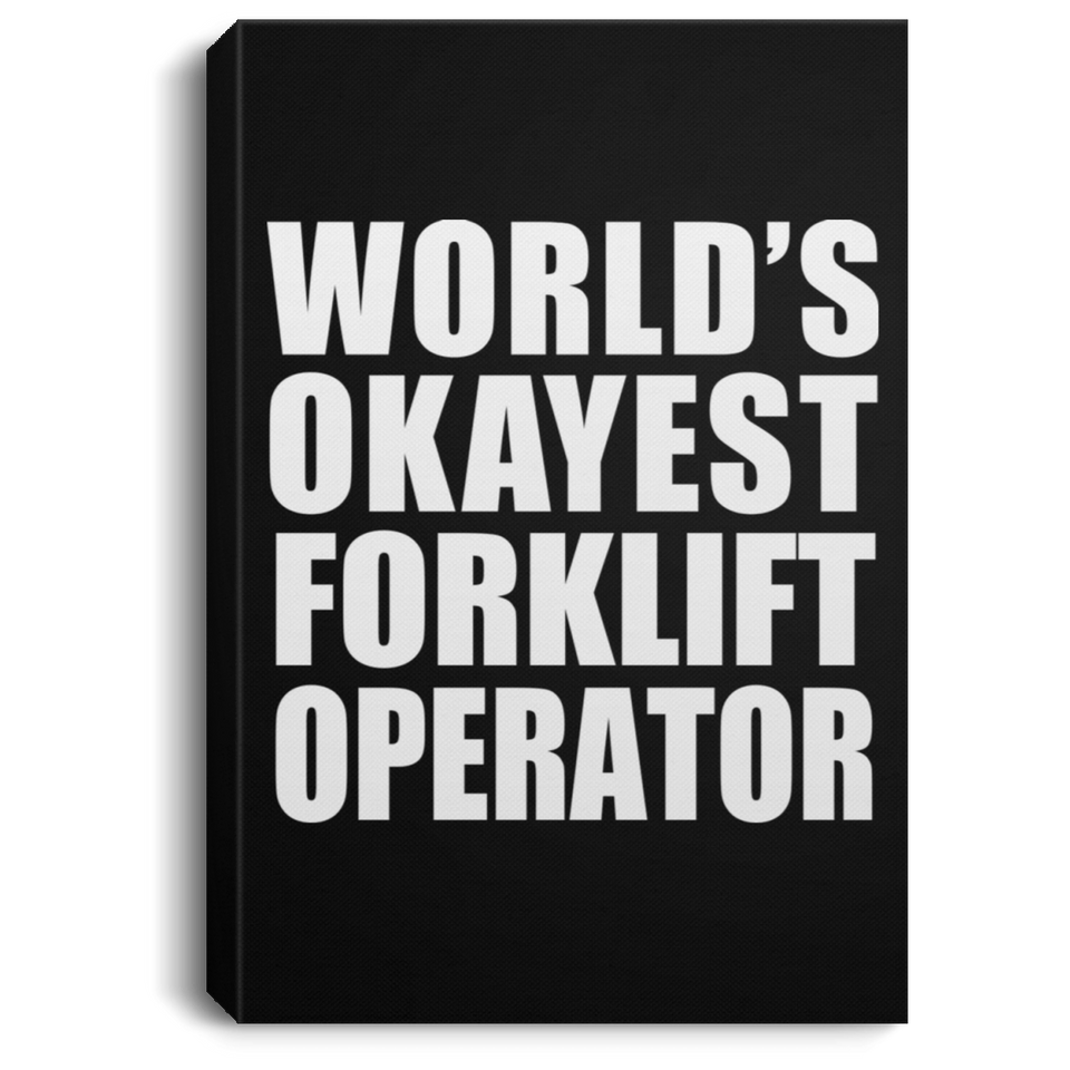 World's Okayest Forklift Operator - Canvas Portrait