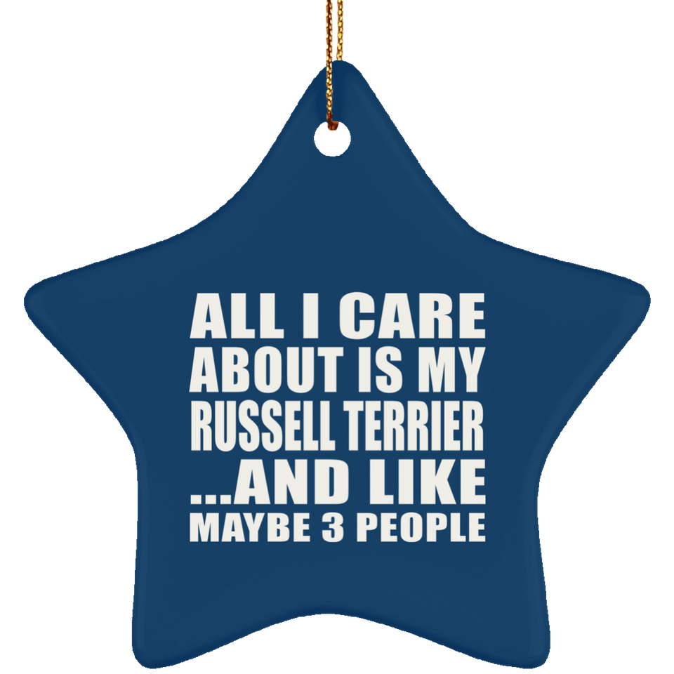 All I Care About Is My Russell Terrier - Star Ornament