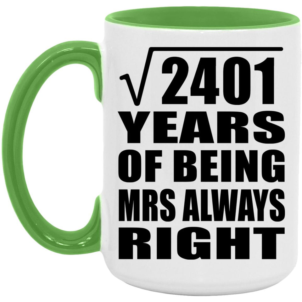 49th Anniversary Square Root of 2401 Years Mrs Always Right - 15oz Accent Mug Green