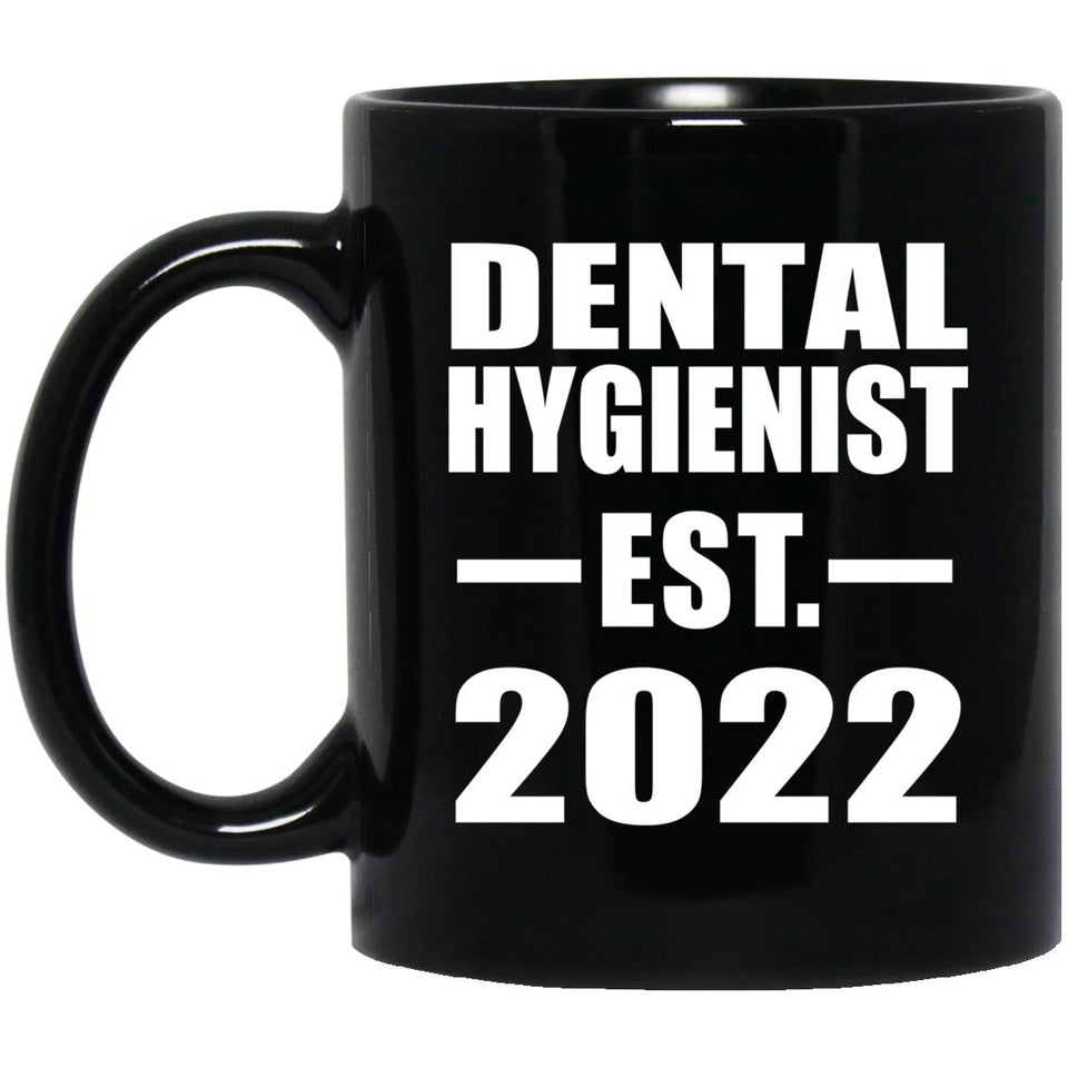 Dental Hygienist Established EST. 2022 - 11oz Coffee Mug Black