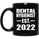 Dental Hygienist Established EST. 2022 - 11oz Coffee Mug Black