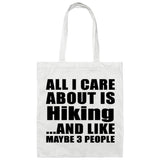 All I Care About Is Hiking - Tote Bag White