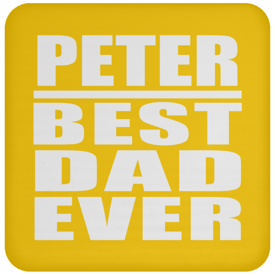 Peter Best Dad Ever - Drink Coaster