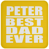 Peter Best Dad Ever - Drink Coaster