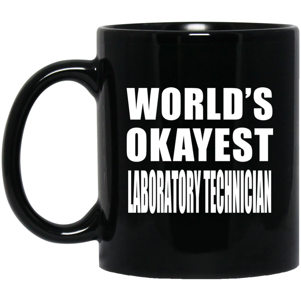 World's Okayest Laboratory Technician - 11 Oz Coffee Mug Black