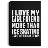 I Love My Girlfriend More Than Ice Skating - Canvas Portrait