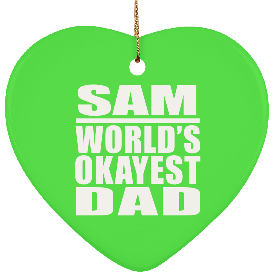 Sam World's Okayest Dad - Heart Ornament