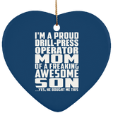 Proud Drill-Press Operator Mom Of Awesome Son - Heart Ornament