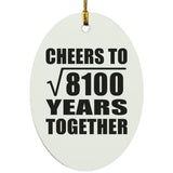 90th Anniversary Cheers To Square Root of 8100 Years Together - Oval Ornament