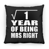 1st Anniversary Square Root of 1 Year of Being Mrs Right - Throw Pillow Black