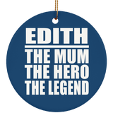 Edith The Mum The Hero The Legend - Circle Ornament