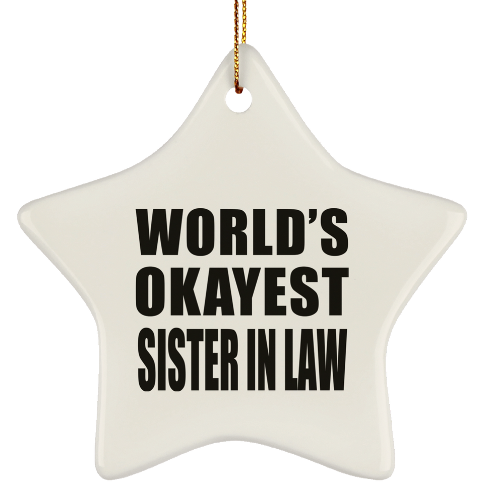 World's Okayest Sister In Law - Star Ornament