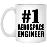 Number One #1 Aerospace Engineer - 11 Oz Coffee Mug